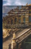 Der Ausschuss-Landtag Der Gesammten Österreichischen Erblande Zu Innsbruck 1518