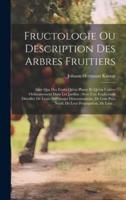 Fructologie Ou Description Des Arbres Fruitiers