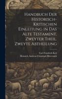 Handbuch Der Historisch-Kritischen Einleitung in Das Alte Testament, Zweyter Theil. Zweyte Abtheilung