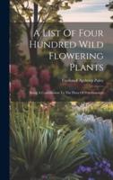 A List Of Four Hundred Wild Flowering Plants