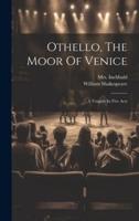 Othello, The Moor Of Venice