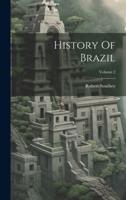 History Of Brazil; Volume 2