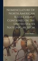 Nomenclature Of North American Birds Chiefly Contained In The United States National Museum