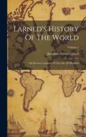 Larned's History Of The World