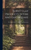 Burnt Clay Products In Fire And Earthquake