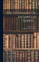 Dictionnaire De La Langue Sainte...