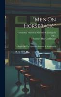"Men On Horseback."