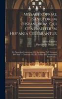Missae Propriae Sanctorum Hispanorum, Qui Generaliter In Hispania Celebrantur