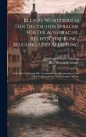 Kleines Wörterbuch Der Deutschen Sprache Für Die Aussprache, Rechtschreibung, Beugung Und Ableitung