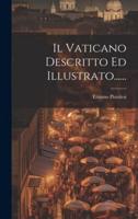 Il Vaticano Descritto Ed Illustrato......