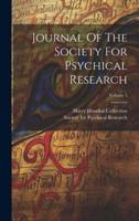 Journal Of The Society For Psychical Research; Volume 5