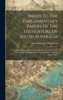 Index To The Parliamentary Papers Of The Legislature Of South Australia