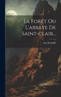 La Forêt Ou L'abbaye De Saint-Clair...