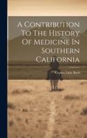 A Contribution To The History Of Medicine In Southern California