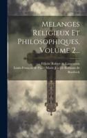 Melanges Religieux Et Philosophiques, Volume 2...