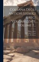 Collana Degli Antichi Storici Greci Volgarizzati, Volume 7...