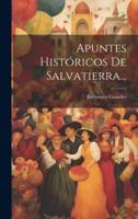 Apuntes Históricos De Salvatierra...