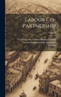 Labour Co-Partnership; Volume 9