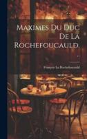 Maximes Du Duc De La Rochefoucauld...