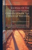 Journal Of The Constitutional Convention Of The State Of Virginia