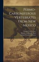 Permo-Carboniferous Vertebrates From New Mexico