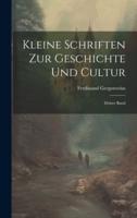 Kleine Schriften Zur Geschichte Und Cultur
