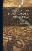 Navigation, Practical And Theoretical