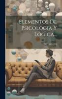 Elementos De Psicologia Y Lógica...