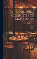 Oeuvres Complètes De Madame De Staël...