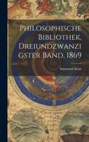 Philosophische Bibliothek, Dreiundzwanzigster Band, 1869