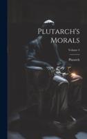 Plutarch's Morals; Volume 4