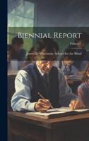 Biennial Report; Volume 1
