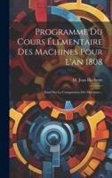 Programme Du Cours Élémentaire Des Machines Pour L'an 1808