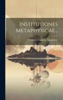 Institutiones Metaphysicae...