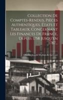 Collection De Comptes-Rendus, Pièces Authentiques, États Et Tableaux, Concernant Les Finances De France, Depuis 1758 Jusqu'en 1787...