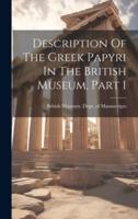 Description Of The Greek Papyri In The British Museum, Part 1