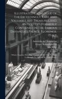 Illustrated Catalogue Of The Exceedingly Rare And Valuable Art Treasures And Antiquities Formerly Contained In The Famous Davanzati Palace, Florence, Italy