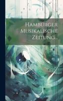 Hamburger Musikalische Zeitung...