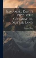 Immanuel Kant's Physische Geographie, Dritter Band