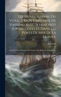 Les Jeunes Marins, Ou Voyage D'un Capitaine De Vaisseau Avec Ses Enfants Sur Les Côtes Et Dans Les Ports De Mer De La France