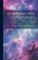 Astronomy And Astrophysics; Volume 5