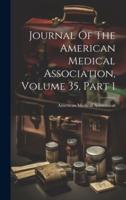 Journal Of The American Medical Association, Volume 35, Part 1