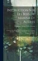 Instruction Sur Les Bois De Marine Et Autres