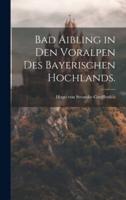 Bad Aibling in Den Voralpen Des Bayerischen Hochlands.
