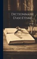 Dictionnaire D'ascétisme...