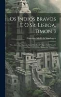 Os Indios Bravos E O Sr. Lisboa, Timon 3
