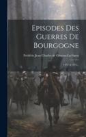 Episodes Des Guerres De Bourgogne