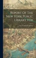 Report Of The New York Public Library For