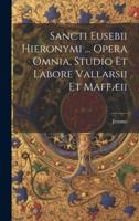 Sancti Eusebii Hieronymi ... Opera Omnia, Studio Et Labore Vallarsii Et Maffæii