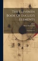 The Eleventh Book Of Euclid's Elements